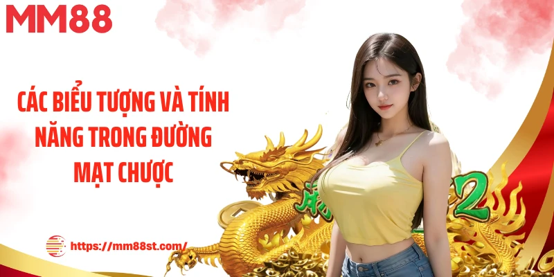 Các biểu tượng và tính năng trong đường mạt chược