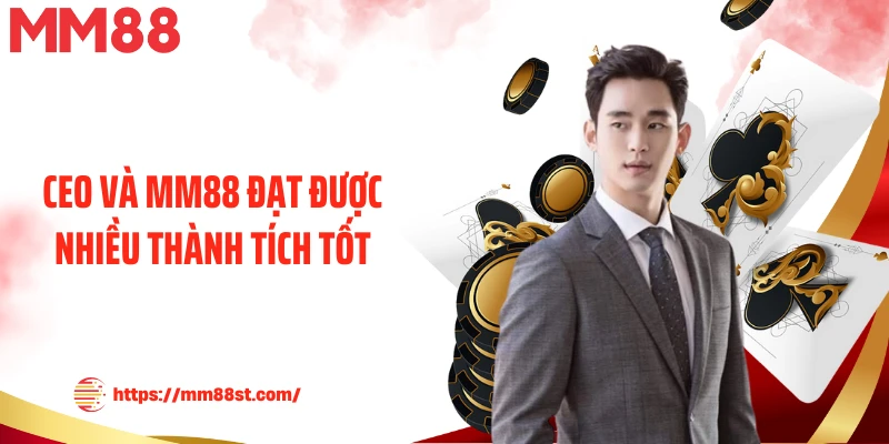 CEO và MM88 đạt được nhiều thành tích tốt