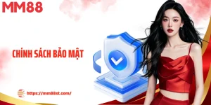 Chính Sách Bảo Mật - MM88 Bảo Vệ Thông Tin Hội Viên Cá Cược